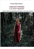 img Enrico Maria Secci - I Narcisisti Perversi e le unioni impossibili (2014)