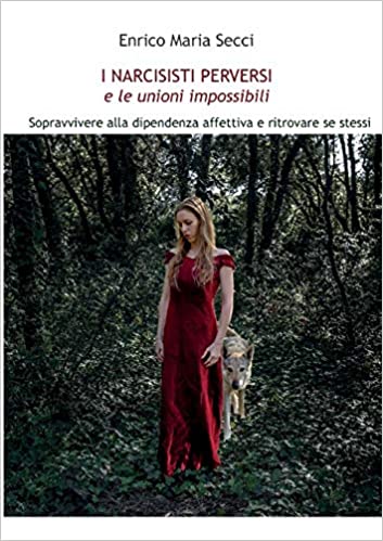 Enrico Maria Secci – I Narcisisti Perversi e le unioni impossibili (2014)