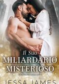 Jessa James - Cattivi Ragazzi Miliardari Vol. 3. Il Suo Miliardario Misterioso / Brutalmente Sbattuta (2020)