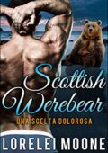 Lorelei Moone - Scottish Werebears Saga Vol. 5. Una Scelta Dolorosa (2021)