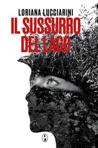Loriana Lucciarini  – Il Sussurro del lago (2021)