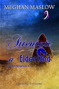 Meghan Maslow – Starfig Investigation Vol. 2. Attentati a Elderland (2021)