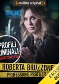 img Roberta Bruzzone - Tutti i profili criminali Roberta Bruzzone: Professione Profiler  (2019) mp3