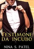 Nina S. Patel - Testimone da incubo (2020)