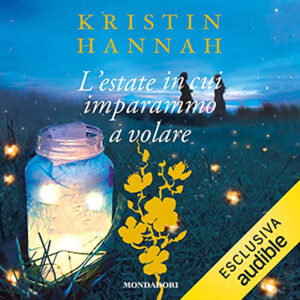 Kristin Hannah – L’estate in cui imparammo a volare (2021) (mp3 – 128 kbps)