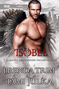 Brenda Trim – L`Alleanza dei Guerrieri Oscuri libro 09 Isobel (2021)