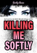 Emily Cross - Killing me softly (2017) 