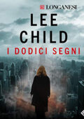Lee Child - I dodici segni꞉ Le avventure di Jack Reacher 13 (2021) (mp3 - 128 kbps)