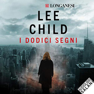 Lee Child – I dodici segni꞉ Le avventure di Jack Reacher 13 (2021) (mp3 – 128 kbps)