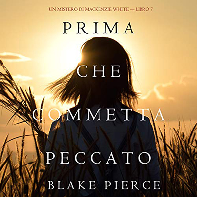 Blake Pierce – Prima Che Commetta Peccato꞉ Un Mistero di Mackenzie White 7 (2021) (mp3 – 128 kbps)