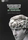 img Marguerite Yourcenar - Memorie di Adriano. Seguite da Taccuini di Appunti (2014)