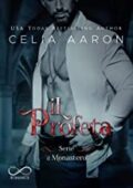 Celia Aaron - Il monastero Vol. 2. Il Profeta (2021)