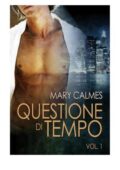 Mary Calmes - Questione di tempo Vol. 1 (2010)