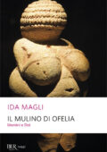 img Ida Magli – Il mulino di Ofelia. Uomini e Dei (2007)
