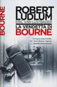 Robert Ludlum, Eric Lustbader – La vendetta di Bourne (2015)