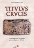 Michael Hesemann - Titulus crucis. La scoperta dell'iscrizione posta sulla croce di Gesù (2000) PDF