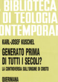 Karl-Josef Kuschel - Generato prima di tutti i secoli? La controversia sull'origine di Cristo  (1996) DPF