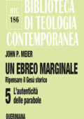 John P. Meier - Un ebreo marginale. Ripensare il Gesù storico. Vol. 5:  L' autenticità delle parabole (2017) PDF