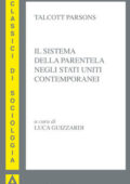 Talcott Parsons - Il sistema della parentela negli Stati Uniti contemporanei (2012)