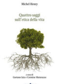 Michel Henry - Quattro saggi sull'etica della vita  (2016) PDF