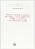 Michele Caianiello - Premesse per una teoria del pregiudizio effettivo (2012) pdf