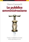 img Marco Cammelli - La pubblica amministrazione. Come è cambiata ai tempi della spending review (
