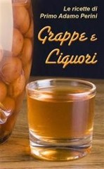 Primo Adamo Perini- Grappe & Liquori (2012)