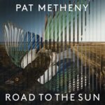 img Pat Metheny - Road to the Sun (2021) .mp3 - 320 kbps / FLAC - 24Bit/96kHz