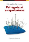 img Nicoletta Cavazza - Pettegolezzi e reputazione. Parlare degli assenti (2012)