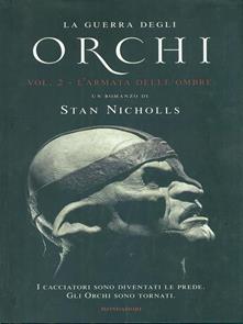 Stan Nicholls – La guerra degli orchi Vol.2. L’armata delle ombre (2009)