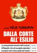 img Félix Yussupov - Dalla corte all’esilio. Memorie dell’uccisore di Rasputin (1955)