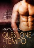Mary Calmes - Questione di tempo Vol. 2 (2014)