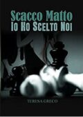 Teresa Greco - Trilogia degli scacchi (2016/2018)