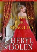 Cheryl Bolen - La casata degli Haverstock Vol. 2. Duchessa per sbaglio (2018)