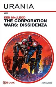 Ken MacLeod – The corporation wars: Dissidenza (2021)