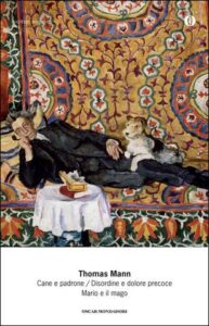 Thomas Mann – Cane e padrone – Disordine e dolore precoce – Mario e il mago (2014)