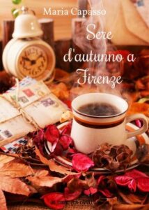 Maria Capasso – Sere d’Autunno a Firenze (2017)