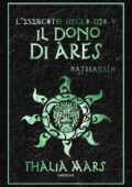 Thalia Mars – L’Esercito Degli Dei Vol. 5. Il Dono di Ares: #Atharsìa (2021)