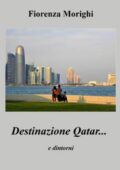 img Fiorenza Morighi - Destinazione Qatar… (2021)