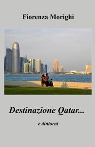 Fiorenza Morighi – Destinazione Qatar… (2021)