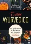 img Katharina E. Weyland - Detox ayurvedico. Un programma in 9 giorni per ritrovare energia e benes