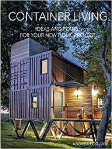 Andrea Fogliani – CONTAINER LIVING: IDEAS AND PLANS FOR YOUR NEW HOME PROJECT (2021)