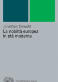 Jonathan Dewald -  La Nobiltà Europea in Età Moderna (2001)