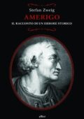 img Stefan Zweig - Amerigo. Il racconto di un errore storico (2012)