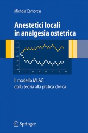 Book cover Anestetici locali in analgesia ostetrica. Il modello MLAC: dalla teoria alla pratica clinica