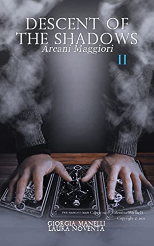 Descent Of The Shadows: Arcani Maggiori di [Giorgia Manelli, Laura Noventa]