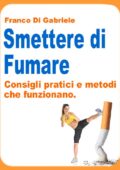 img Franco Di Gabriele - Smettere di Fumare: Consigli Pratici e Metodi che Funzionano (2014)