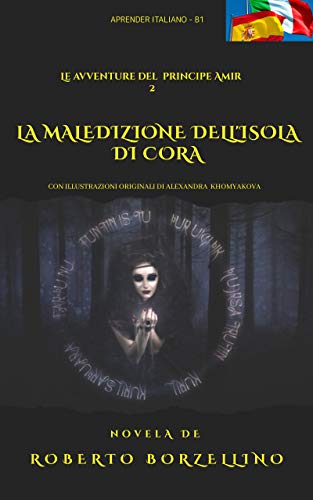 LE AVVENTURE DEL PRINCIPE AMIR 2 - LA MALEDIZIONE DELL’ISOLA DI CORA: Para estudiantes de nivel B1 de italiano di [ROBERTO BORZELLINO, Alexandra Khomyakova, Xavier Roca Vidal]