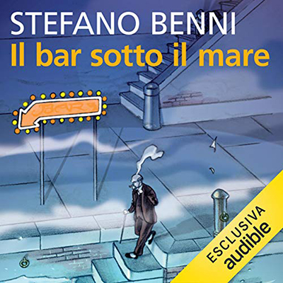 Stefano Benni – Il bar sotto il mare (2021) (mp3 – 64 kbps)