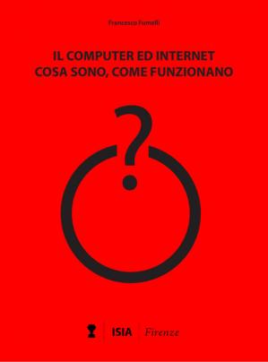 Book cover Computer e Internet cosa sono come funzionano